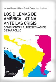 los dilemas de america latina ante la crisis (ebook)-maria de monserrat llairo-priscila palacio-9789502320687