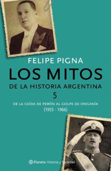 los mitos de la historia argentina 5 (ebook)-felipe pigna-9789504931287