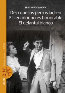 deja que los perros ladren / el senador no es honorable / el delantal blanco (ebook)-sergio vodanovic-9789561235687