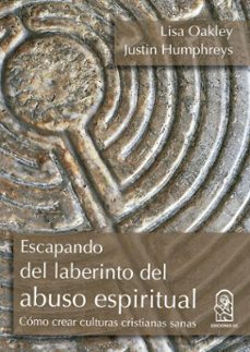escapando del laberinto del abuso espiritual (ebook)-lisa oakley-justin humphreys-9789561428287