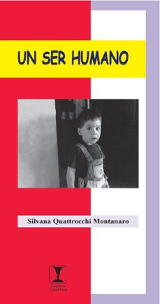 un ser humano: la importancia de los primeros tres años de vida-silvana quattrocchi montanaro-9789562420587