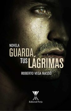 guarda tus lagrimas (ebook)-roberto vega massó-9789563386387