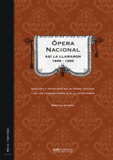 opera nacional: asi la llamaron 1898 - 1950 (ebook)-gonzalo cuadra-9789563572087