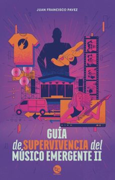 guia de supervivencia del musico emergente ii (ebook)-juan francisco pávez-9789564064987