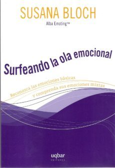 surfeando la ola emocional: reconozca las emociones basicas y com prenda sus emociones mixtas-9789568601287