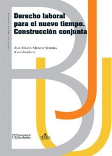 derecho laboral para el nuevo tiempo. construccion conjunta (ebook)-ana maria muñoz segura-9789583511387