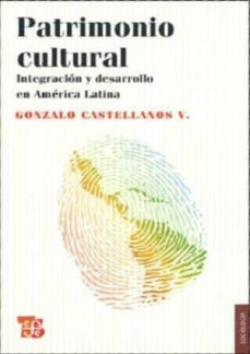 patrimonio cultural: integracion y desarrollo en america latina-gonzalo castellanos-9789583801587