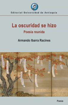 la oscuridad se hizo (ebook)-armando ibarra racines-9789585010987