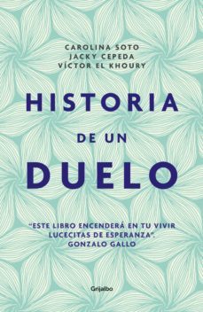 historia de un duelo (ebook)-carolina soto-jacky cepeda-victor el khoury-9789585127487