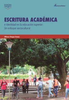 escritura academica e identidad en la educacion superior (ebook)-alfonso vargas franco-9789585414587