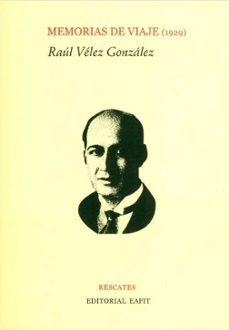 memorias de viaje (1929) (ebook)-raul velez gonzalez-9789587205787