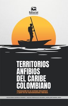territorios anfibios del caribe colombiano-luis alfredo y otros gonzalez monroy-9789587465587