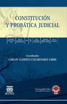 constitucion y probatica judicial-carlos alberto coordinador colmenares uribe-9789587499087