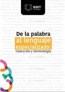 de la palabra al lenguaje especializado: traduccion y terminologia (ebook)-sandra bibiana clavijo olmos-iliana auverana-constanza malavert-9789587566987