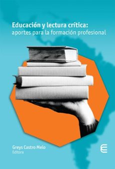 educación y lectura crítica: aportes para la formación profesional (ebook)-adriana mata esquivel-alberto germán hernández-carlos josé monroy barrero-9789587605587