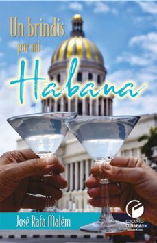 un brindis por mi habana (ebook)-josé rafa malém-9789593141987