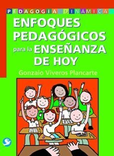 enfoques pedagogicos para la enseñanza de hoy-gonzalo viveros plancarte-9789608607187
