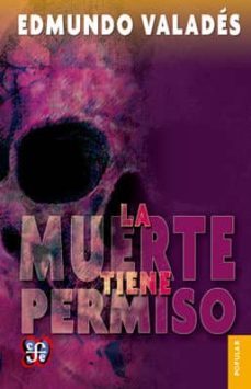 la muerte tiene permiso-edmundo valades-9789681662387