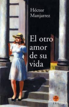 el otro amor de su vida-hector manjarrez-9789684114487