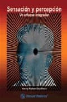 sensacion y percepcion: un enfoque integrador-harvey richard schiffman-9789707291287