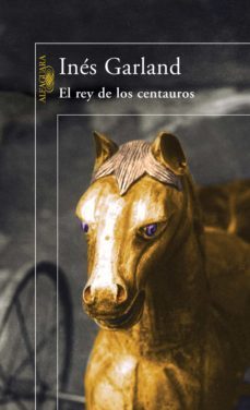 el rey de los centauros (ebook)-ines garland-9789870420187