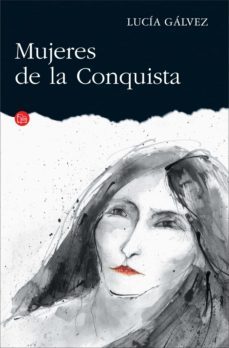 mujeres de la conquista (ebook)-lucia galvez-9789870425687