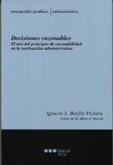 decisiones razonables. el uso del principio de razonabilidad en la motivacion administrativas-ignacio a. boulin victoria-9789871775187