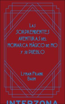 las sorprendentes aventuras del monarca magico de mo y su pueblo-frank baum-9789873874987