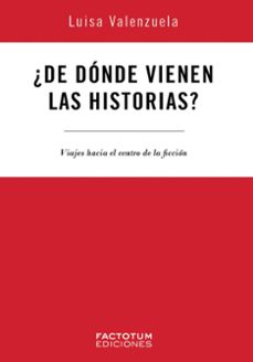 ¿de donde vienen las historias?-luisa valenzuela-9789874198587