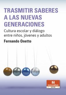 trasmitir saberes a las nuevas generaciones (ebook)-fernando onetto-9789875387287