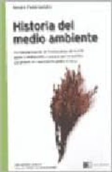 historia del medio ambiente: la transformacion de la naturaleza: de mundo ajeno y amenazante a espacio por conquistar. la genesis del movimiento ambientalista-sergio federovisky-9789876140287