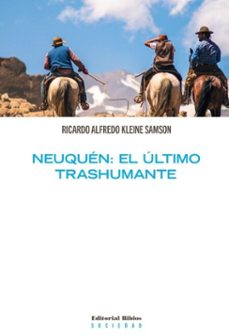 neuquen: el ultimo trashumante (ebook)-ricardo alfredo kleine samson-9789878146287