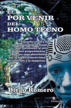 el por venir del homo tecno (ebook)-diego carlos romero-9789878344287