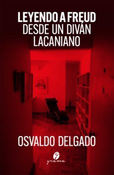 leyendo a freud desde un divan lacaniano (ebook)-osvaldo delgado-9789878372587