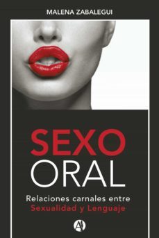 sexo oral, relaciones carnales entre sexualidad y lenguaje (ebook)-malena silvia zabalegui-9789878717487