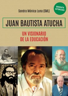 juan bautista atucha (ebook)-sandra mónica luna (sml)-9789878743387