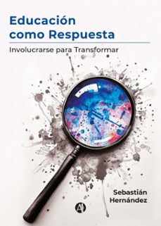 educacion como respuesta (ebook)-sebastián hernández-9789878754987