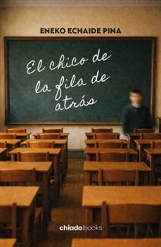 el chico de la fila de atras-eneko echaide pina-9789893810187