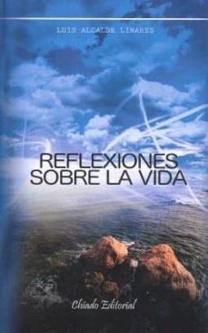 reflexiones sobre la vida-luis alcalde linares-9789895132287