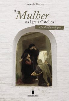 a mulher na igreja catolica-eugenia tomaz-9789897368387