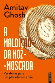 a maldiço da noz-moscada (ebook)-amitav ghosh-9789897871887