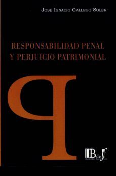 responsabilidad penal y perjuicio patrimonial-jose ignacio gallego soler-9789974708587