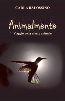 animalmente. viaggio nella mente animale (ebook)-9791220372787