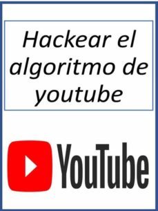 hackear el algoritmo de youtube (ebook)-9791220866187
