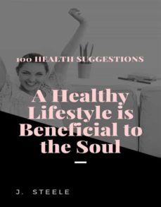 100 health suggestions (ebook)-j. steele-9791220883887