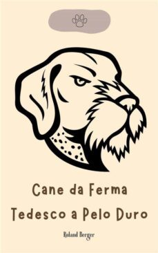 cane da ferma tedesco a pelo duro (ebook)-roland berger-9791222082387
