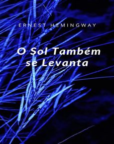 o sol também se levanta (traduzido) (ebook)-ernest hemingway-9791222604787