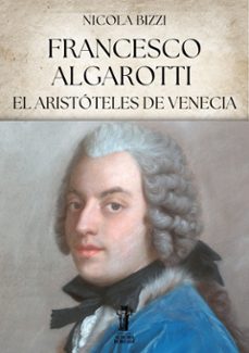 francesco algarotti, el aristoteles de venecia (ebook)-9791255048787