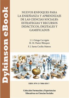 nuevos enfoques para la enseñanza y aprendizaje de las ciencias sociales: estrategias y recursos didacticos, digitales y gamificados. (ebook)-jose ignacio ortega cervigon-9791370068387