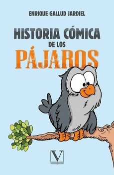 historia cómica de los pájaros-enrique gallud jardiel-9791370180287